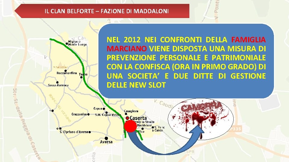 IL CLAN BELFORTE – FAZIONE DI MADDALONI NEL 2012 NEI CONFRONTI DELLA FAMIGLIA MARCIANO