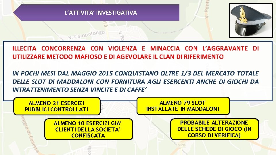 L’ATTIVITA’ INVESTIGATIVA ILLECITA CONCORRENZA CON VIOLENZA E MINACCIA CON L’AGGRAVANTE DI UTILIZZARE METODO MAFIOSO