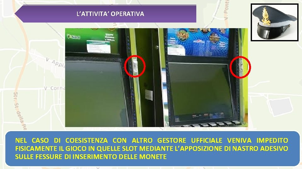 L’ATTIVITA’ OPERATIVA NEL CASO DI COESISTENZA CON ALTRO GESTORE UFFICIALE VENIVA IMPEDITO FISICAMENTE IL