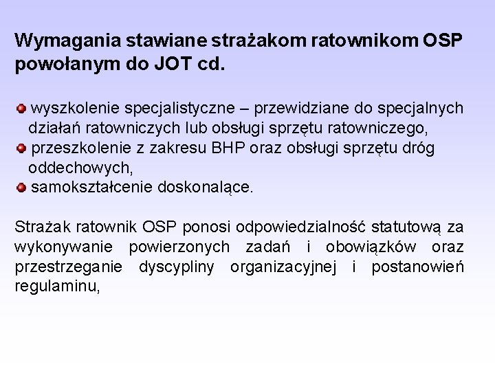 Wymagania stawiane strażakom ratownikom OSP powołanym do JOT cd. wyszkolenie specjalistyczne – przewidziane do