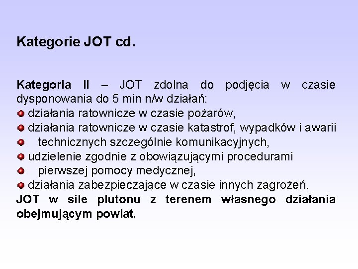 Kategorie JOT cd. Kategoria II – JOT zdolna do podjęcia w czasie dysponowania do