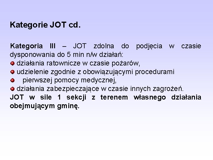 Kategorie JOT cd. Kategoria III – JOT zdolna do podjęcia w czasie dysponowania do
