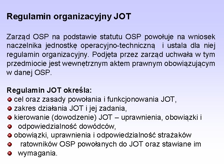 Regulamin organizacyjny JOT Zarząd OSP na podstawie statutu OSP powołuje na wniosek naczelnika jednostkę