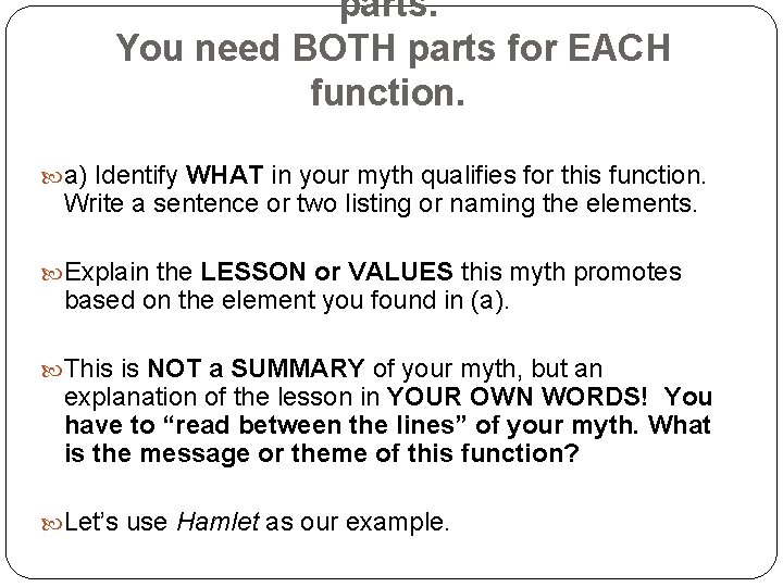 parts. You need BOTH parts for EACH function. a) Identify WHAT in your myth