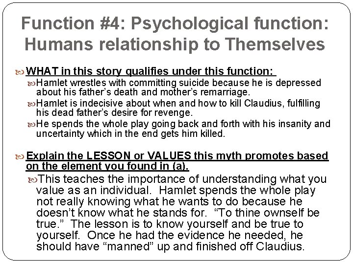 Function #4: Psychological function: Humans relationship to Themselves WHAT in this story qualifies under