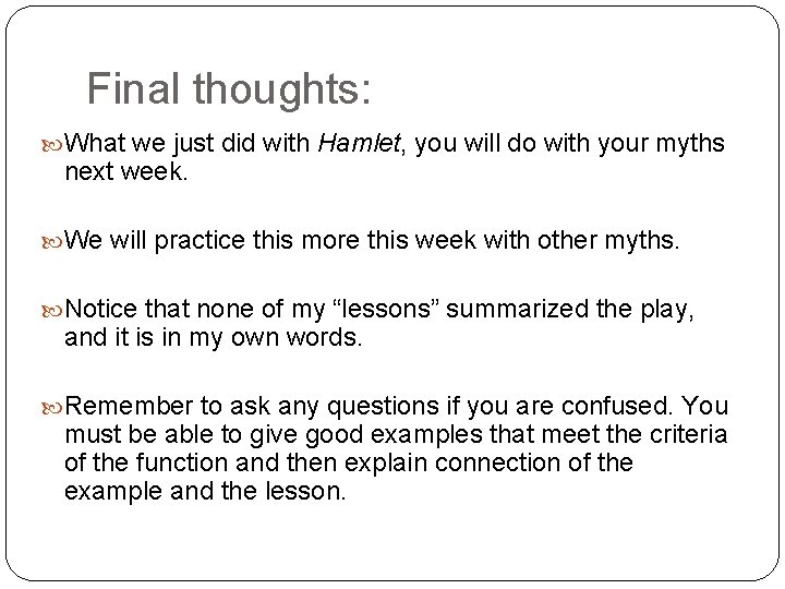 Final thoughts: What we just did with Hamlet, you will do with your myths