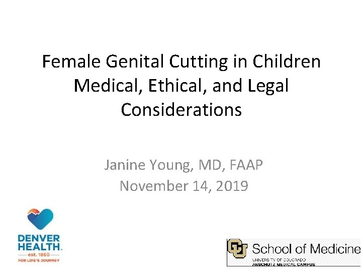 Female Genital Cutting in Children Medical, Ethical, and Legal Considerations Janine Young, MD, FAAP
