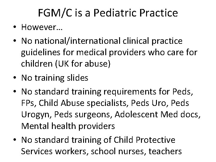 FGM/C is a Pediatric Practice • However… • No national/international clinical practice guidelines for