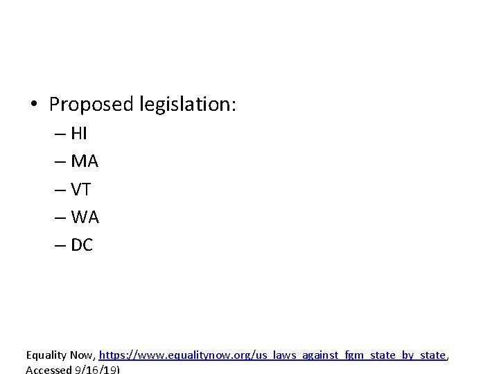  • Proposed legislation: – HI – MA – VT – WA – DC