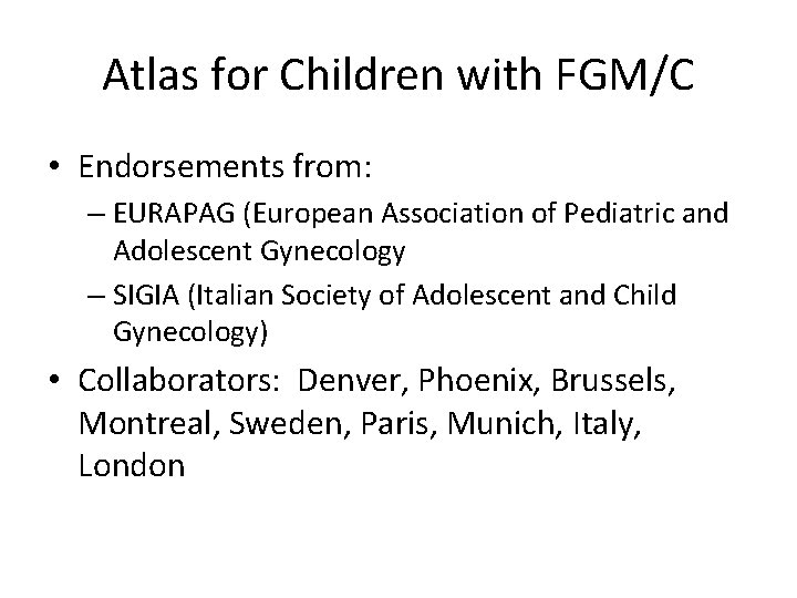 Atlas for Children with FGM/C • Endorsements from: – EURAPAG (European Association of Pediatric