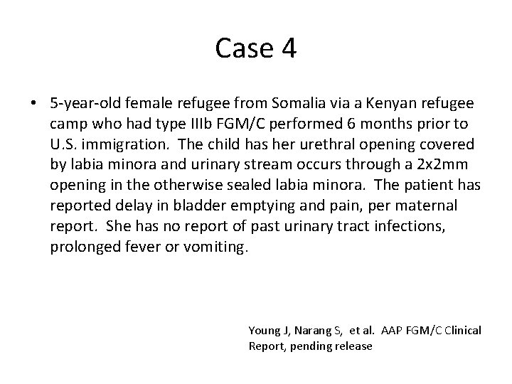 Case 4 • 5 -year-old female refugee from Somalia via a Kenyan refugee camp