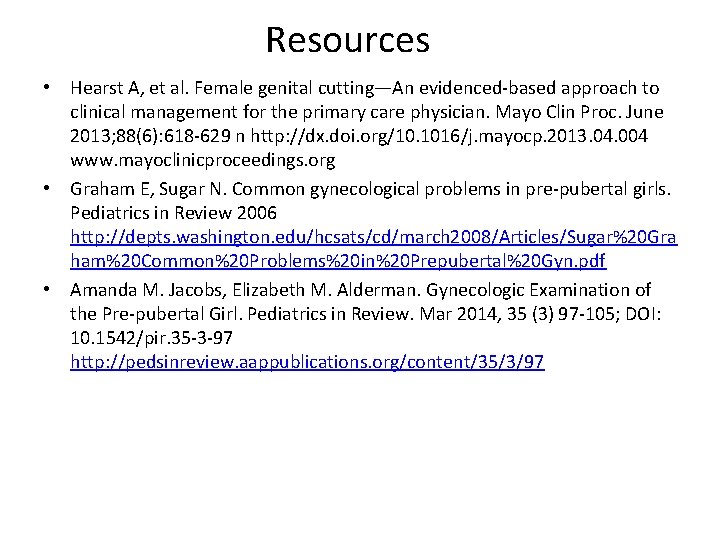 Resources • Hearst A, et al. Female genital cutting—An evidenced-based approach to clinical management