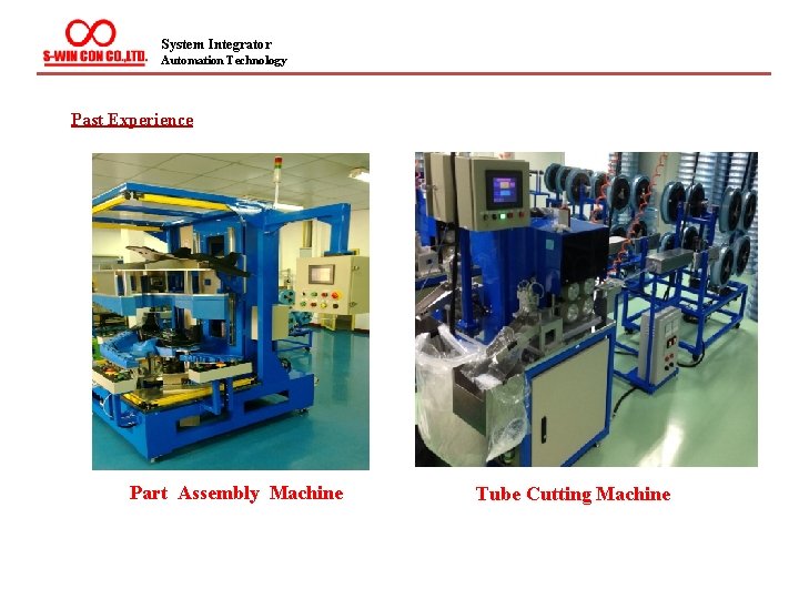 System Integrator Automation Technology Past Experience Part Assembly Machine Tube Cutting Machine 