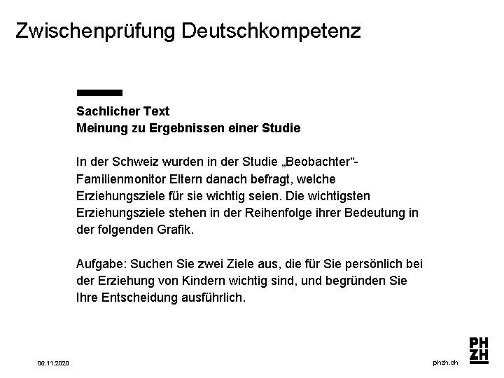 Zwischenprüfung Deutschkompetenz Sachlicher Text Meinung zu Ergebnissen einer Studie In der Schweiz wurden in