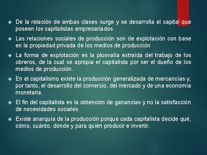  De la relación de ambas clases surge y se desarrolla el capital que