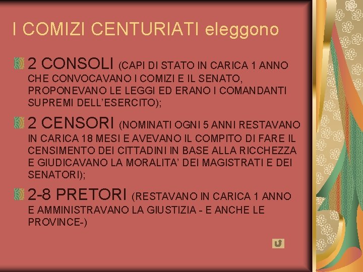 I COMIZI CENTURIATI eleggono 2 CONSOLI (CAPI DI STATO IN CARICA 1 ANNO CHE