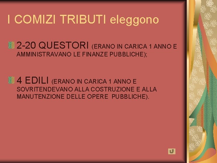 I COMIZI TRIBUTI eleggono 2 -20 QUESTORI (ERANO IN CARICA 1 ANNO E AMMINISTRAVANO