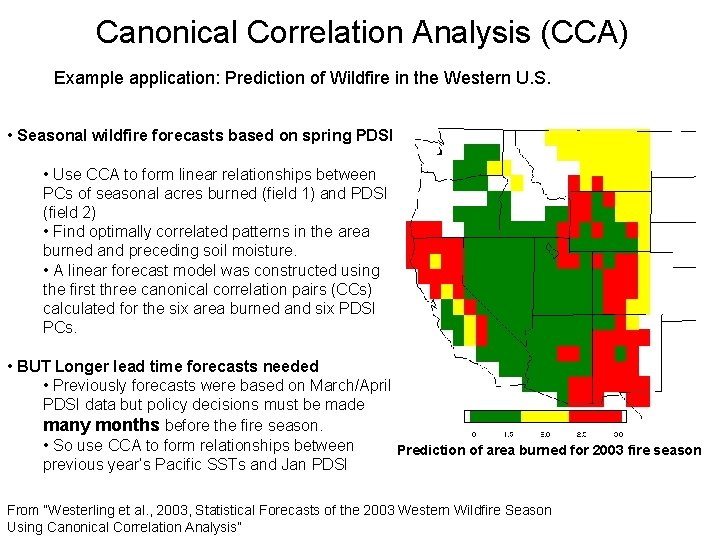 Canonical Correlation Analysis (CCA) Example application: Prediction of Wildfire in the Western U. S.
