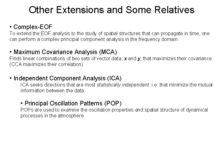 Other Extensions and Some Relatives • Complex-EOF To extend the EOF analysis to the