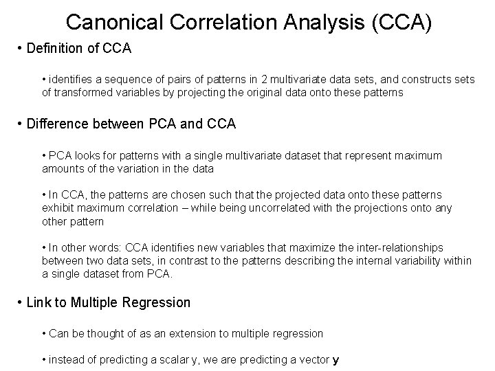 Canonical Correlation Analysis (CCA) • Definition of CCA • identifies a sequence of pairs