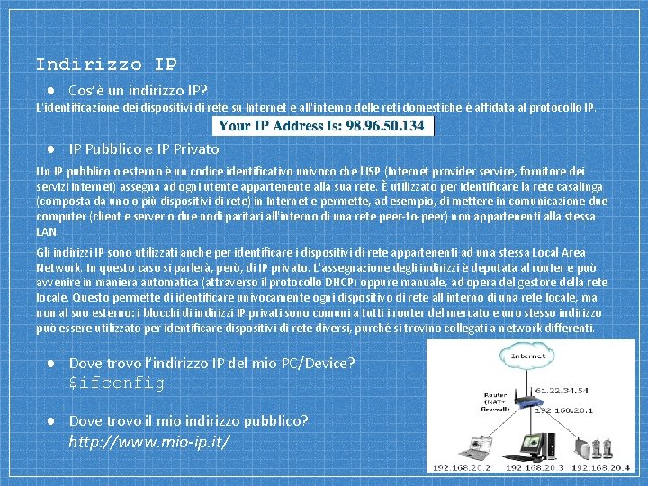 Indirizzo IP ● Cos’è un indirizzo IP? L'identificazione dei dispositivi di rete su Internet