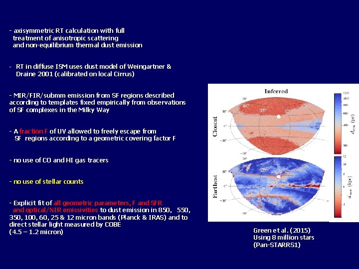 - axisymmetric RT calculation with full treatment of anisotropic scattering and non-equilibrium thermal dust