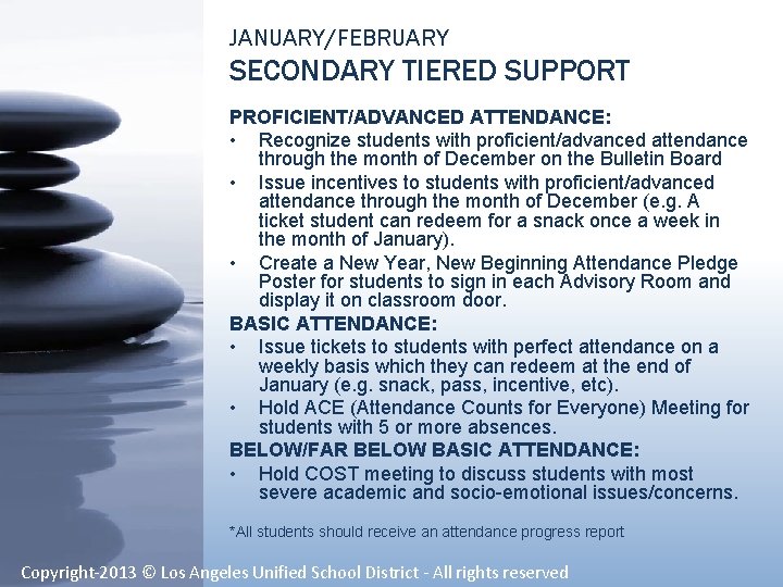 JANUARY/FEBRUARY SECONDARY TIERED SUPPORT PROFICIENT/ADVANCED ATTENDANCE: • Recognize students with proficient/advanced attendance through the