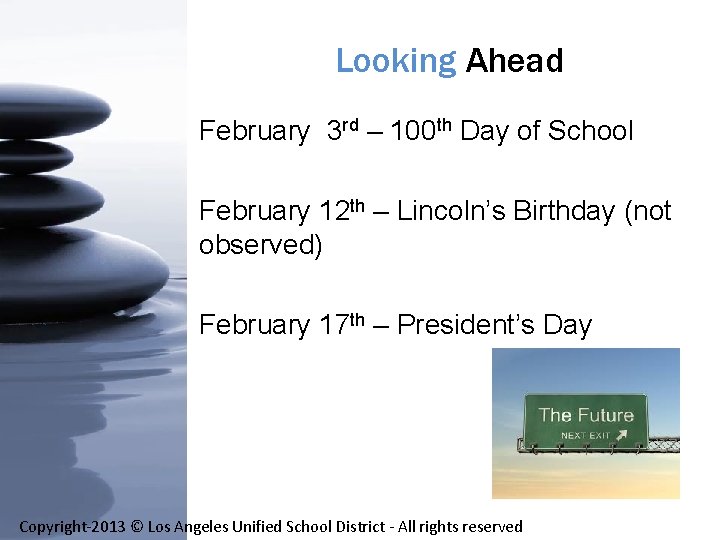 Looking Ahead February 3 rd – 100 th Day of School February 12 th