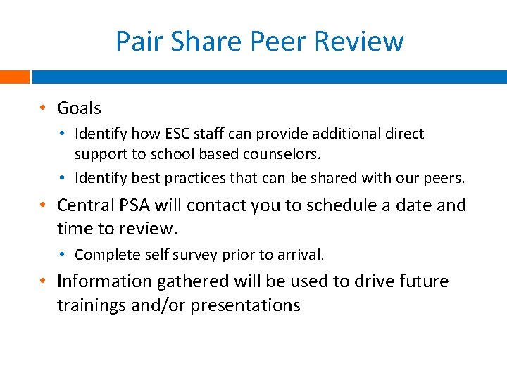 Pair Share Peer Review • Goals • Identify how ESC staff can provide additional