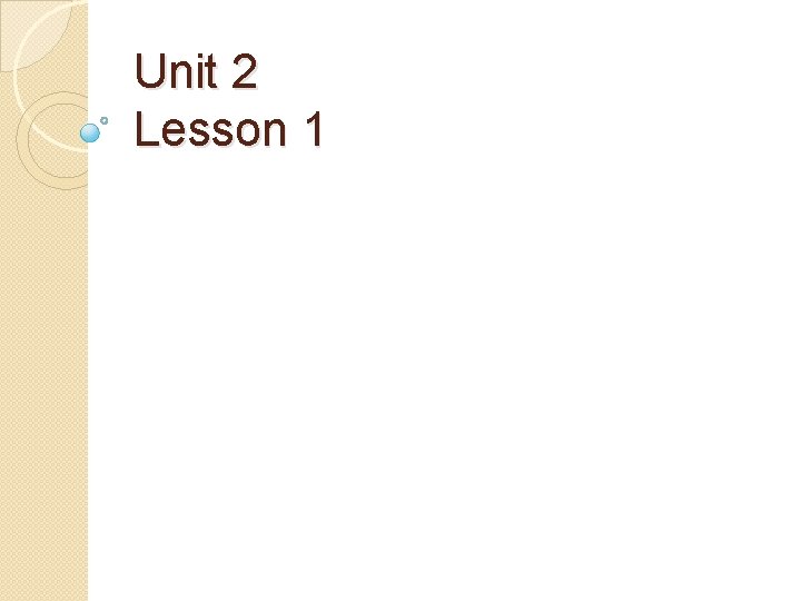 Unit 2 Lesson 1 