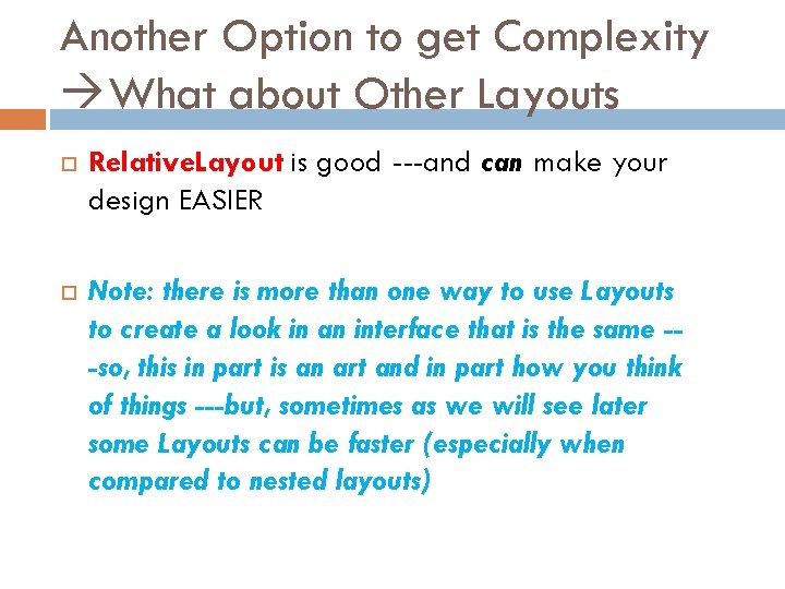 Another Option to get Complexity What about Other Layouts Relative. Layout is good ---and