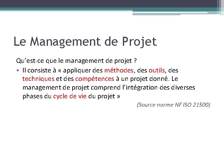 Le Management de Projet Qu’est-ce que le management de projet ? • Il consiste Le Management de Projet Qu’est-ce que le management de projet ? • Il consiste
