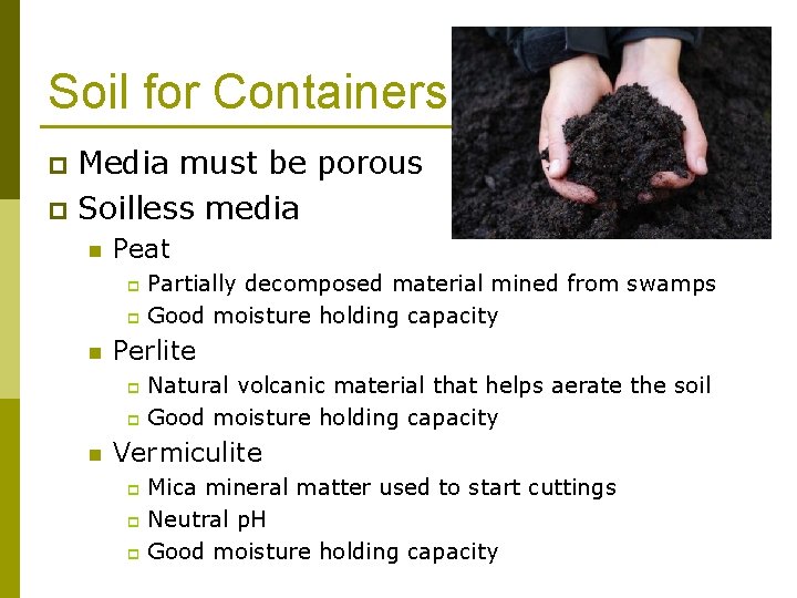 Soil for Containers Media must be porous p Soilless media p n Peat Partially