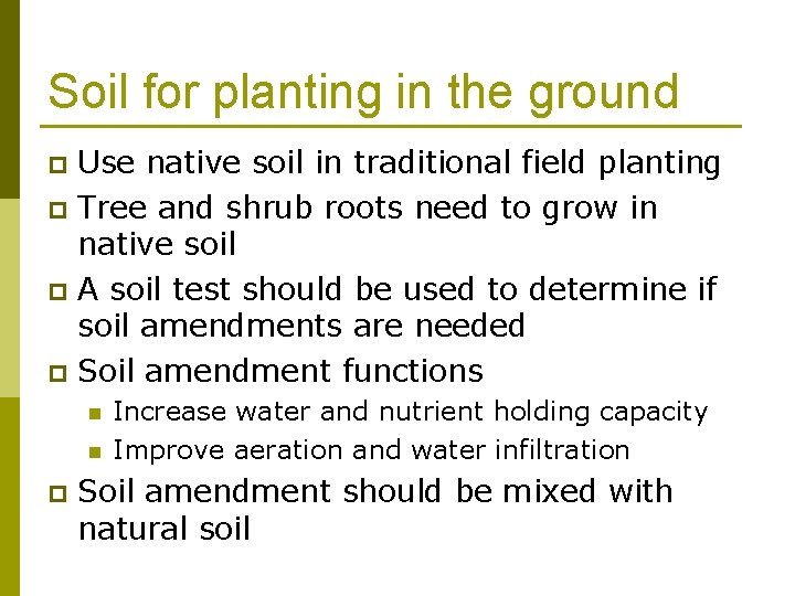 Soil for planting in the ground Use native soil in traditional field planting p