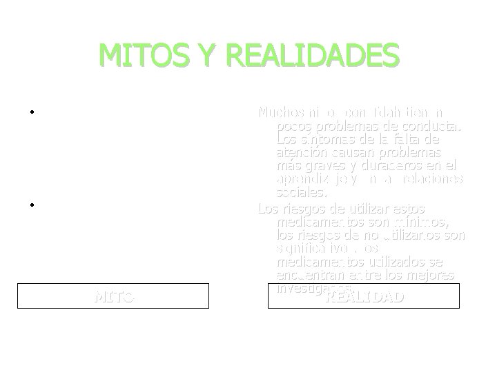 MITOS Y REALIDADES • El tdah es una etiqueta que se adjudica a los