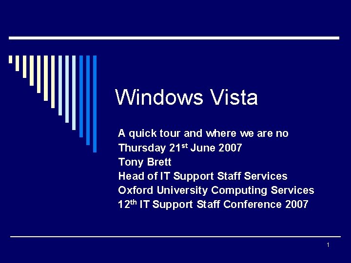 Windows Vista A quick tour and where we are no Thursday 21 st June