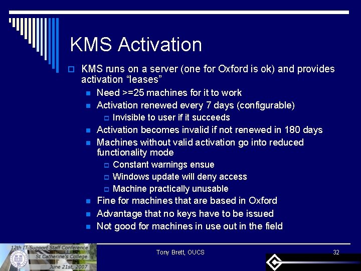 KMS Activation o KMS runs on a server (one for Oxford is ok) and