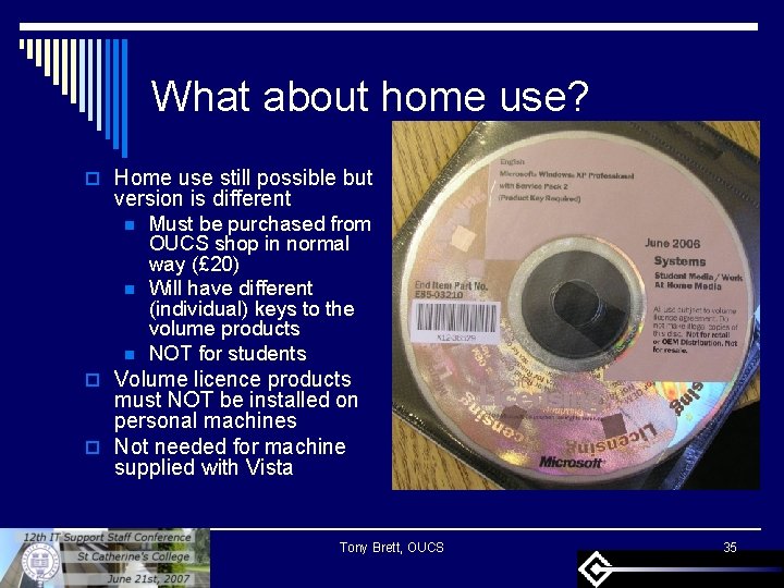 What about home use? o Home use still possible but version is different n