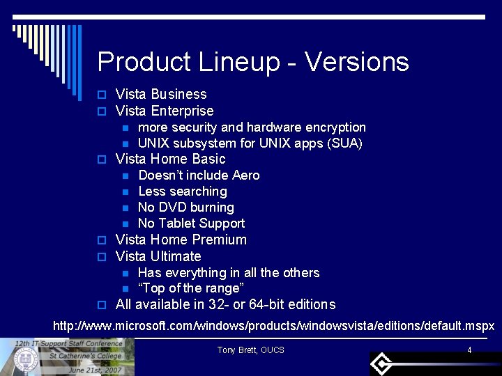Product Lineup - Versions o Vista Business o Vista Enterprise n n more security