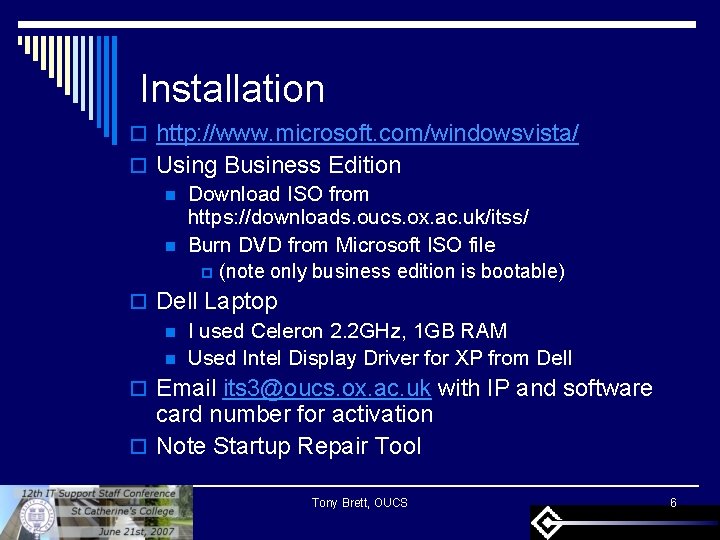 Installation o http: //www. microsoft. com/windowsvista/ o Using Business Edition n Download ISO from