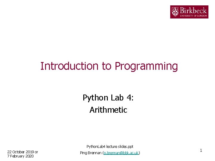 Introduction to Programming Python Lab 4: Arithmetic Python. Lab 4 lecture slides. ppt 22