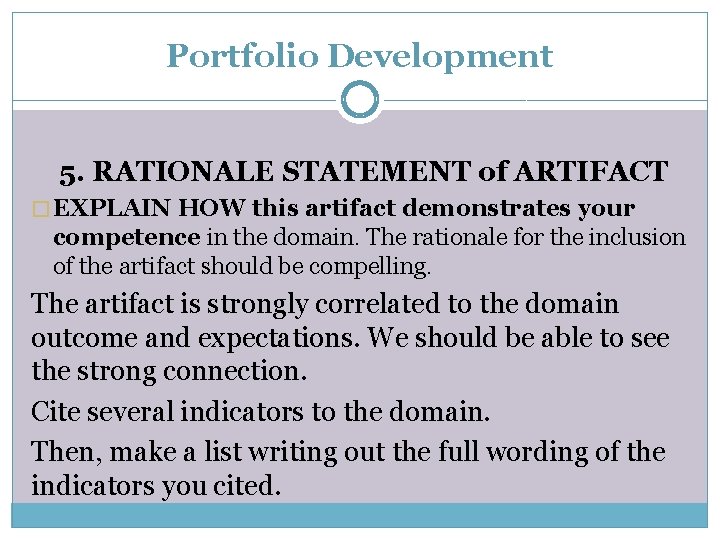 Portfolio Development 5. RATIONALE STATEMENT of ARTIFACT � EXPLAIN HOW this artifact demonstrates your