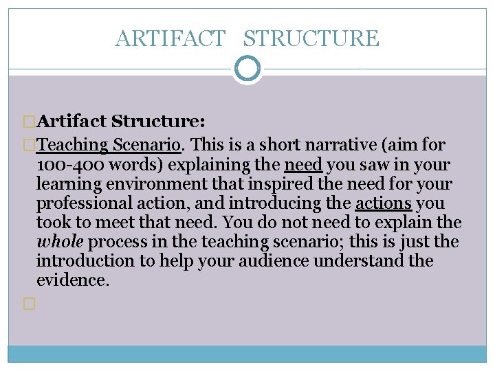 ARTIFACT STRUCTURE �Artifact Structure: �Teaching Scenario. This is a short narrative (aim for 100