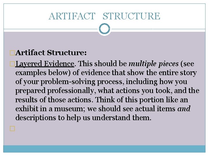 ARTIFACT STRUCTURE �Artifact Structure: �Layered Evidence. This should be multiple pieces (see examples below)