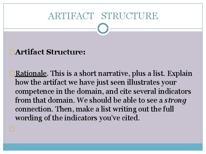 ARTIFACT STRUCTURE �Artifact Structure: �Rationale. This is a short narrative, plus a list. Explain