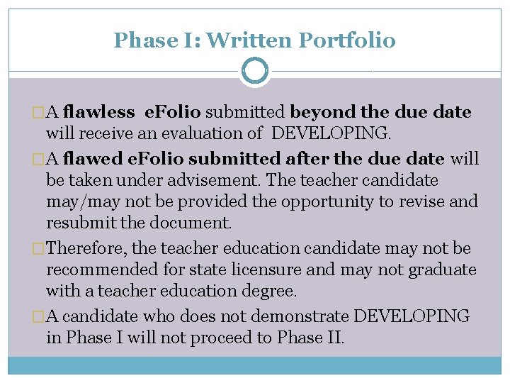 Phase I: Written Portfolio �A flawless e. Folio submitted beyond the due date will