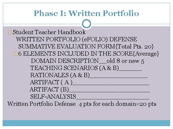 Phase I: Written Portfolio �Student Teacher Handbook WRITTEN PORTFOLIO (e. FOLIO) DEFENSE SUMMATIVE EVALUATION