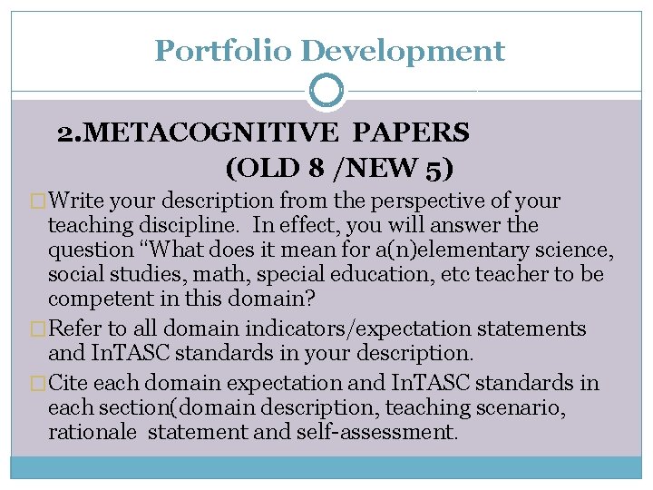  Portfolio Development 2. METACOGNITIVE PAPERS (OLD 8 /NEW 5) �Write your description from