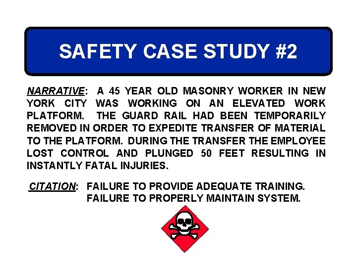 SAFETY CASE STUDY #2 NARRATIVE: A 45 YEAR OLD MASONRY WORKER IN NEW YORK