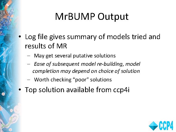 Mr. BUMP Output • Log file gives summary of models tried and results of